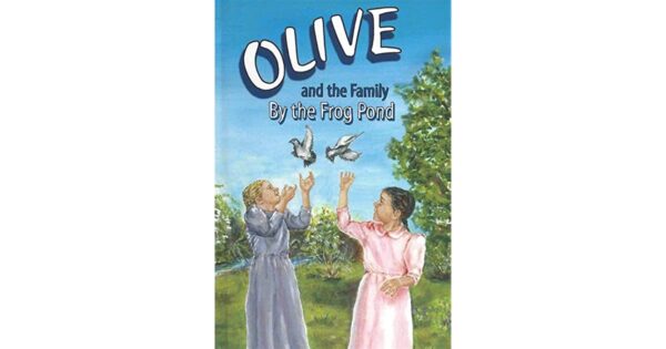Olive and the Family by the Frog Pond -Sequel to Olive and Macy