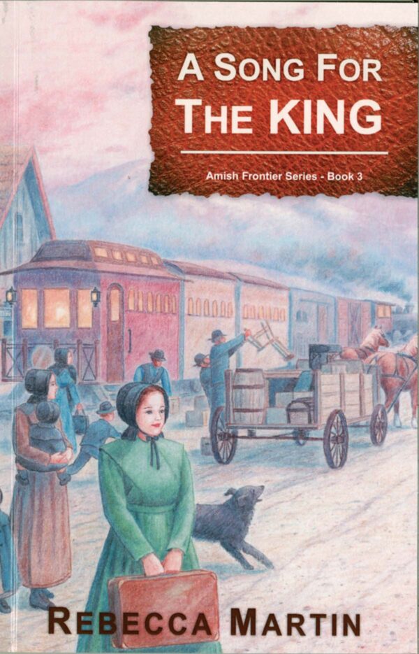 A Song For The King -Amish Frontier Series  -Book3