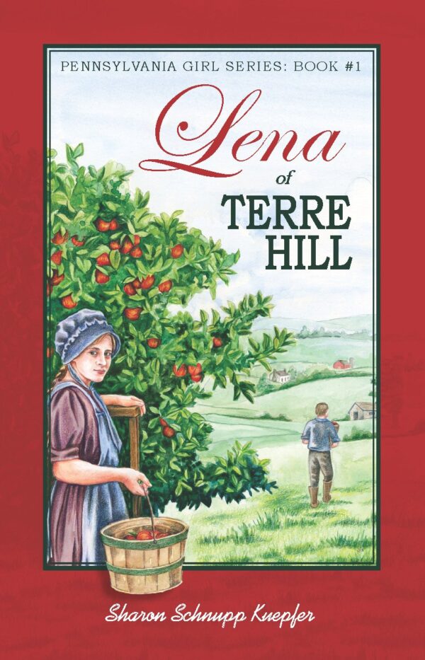 Lena of Terre Hill -Pennsylvania Girl Series Book 1