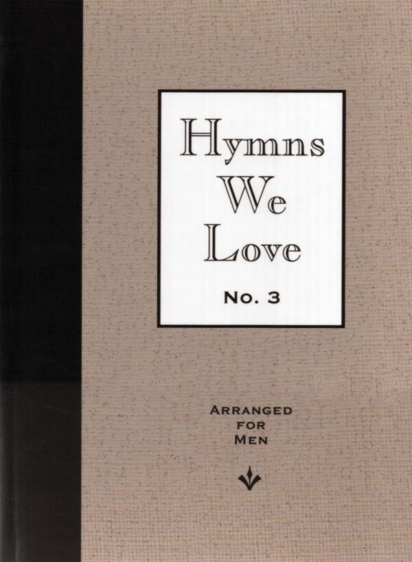 Hymns We Love #3 Arranged For Men