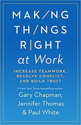 Image of Making Things Right at Work: Increase Teamwork, Resolve Conflict, and Build Trus
