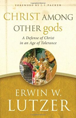 Image of Christ Among Other Gods: A Defense of Christ in an Age of Tolerance