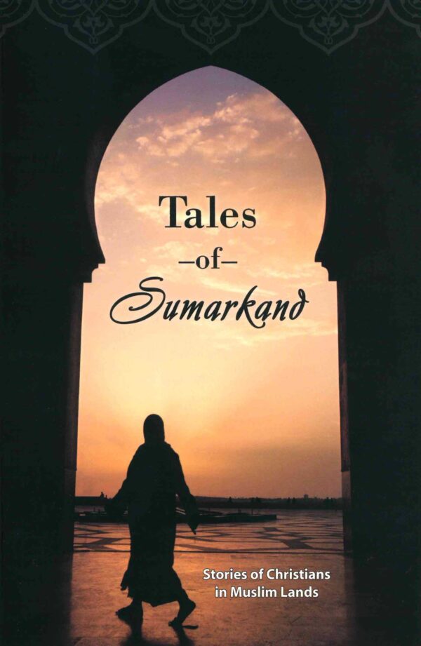 Tales of Sumarkand: Stories of Christians in Muslim Lands