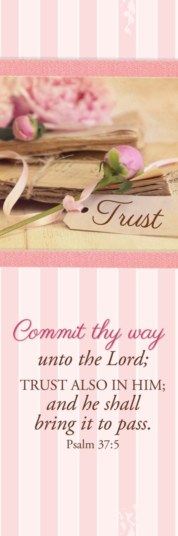 Bookmark: Trust -Pink, Commit thy Way, Psalm 37:5