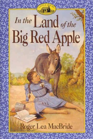Land of the Big Red Apple -Little House the Rose Years#3