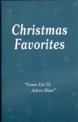 Christmas Favorites Songbook "Come Let Us Adore Him"