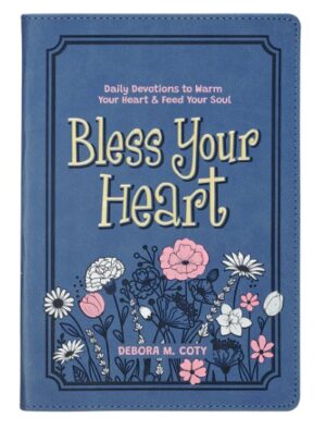 Bless Your Heart; Daily Devotions to Warm Your Heart