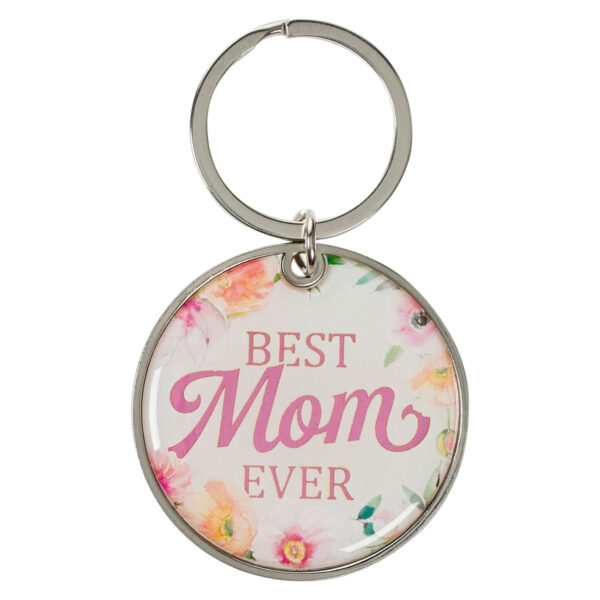 Best Mom Ever Keychain- Epoxy-coated